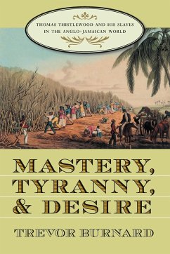 Mastery, Tyranny, and Desire - Burnard, Trevor