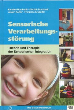 Sensorische Verarbeitungsstörung - Borchardt, Karoline; Borchardt, Dietrich; Kohler, Jürgen; Kradolfer, Franziska