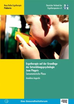 Ergotherapie auf der Grundlage der Entwicklungspsychologie Jean Piagets - Augustin, Anneliese