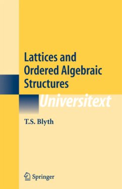 Lattices and Ordered Algebraic Structures - Blyth, T.S.