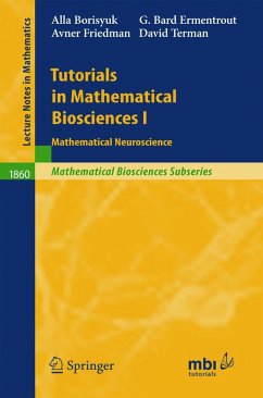 Tutorials in Mathematical Biosciences I - Borisyuk, Alla;Ermentrout, G. Bard;Friedman, Avner