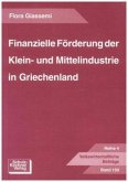 Finanzielle Förderung der Klein- und Mittelindustrie in Griechenland Finanzielle Förderung der Klein- und Mittelindustrie in Griechenland