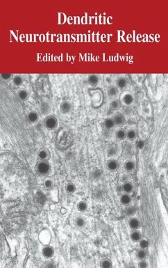 Dendritic Neurotransmitter Release - Ludwig, Mike (ed.)