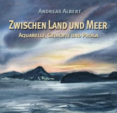 Zwischen Land und Meer - Albert, Andreas