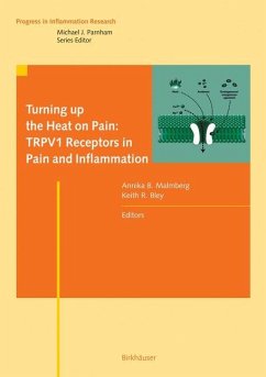 Turning up the Heat on Pain: TRPV1 Receptors in Pain and Inflammation - Malmberg, Annika / Bley, Keith R. (eds.)