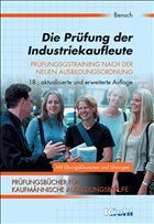 Die Prüfung der Industriekaufleute - Bensch, Jörg