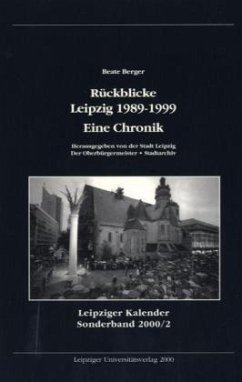 Rückblicke Leipzig 1989-1999 - Berger, Beate