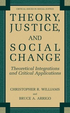 Theory, Justice, and Social Change - Williams, Christopher R.;Arrigo, Bruce A.