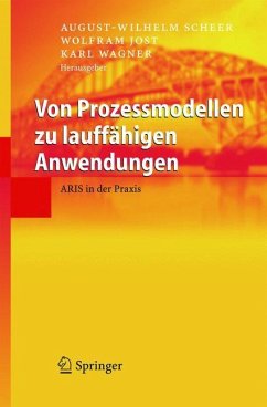 Von Prozessmodellen zu lauffähigen Anwendungen - Scheer, August-Wilhelm / Jost, Wolfram / Wagner, Karl (Hgg.)