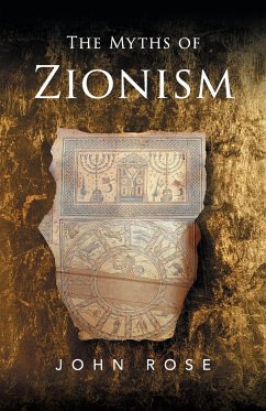 The Myths of Zionism - Rose, John