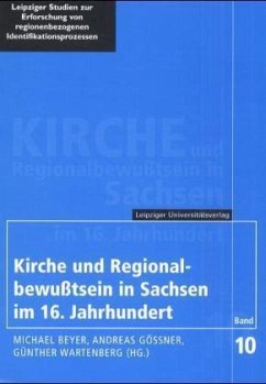 Kirche und Regionalbewußtsein in Sachsen im 16. Jahrhundert