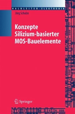 Konzepte siliziumbasierter MOS-Bauelemente - Schulze, Jörg