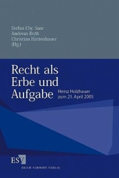 Recht als Erbe und Aufgabe - Hattenhauer, Christian / Roth, Andreas / Saar, Stefan Chr. (Hgg.)