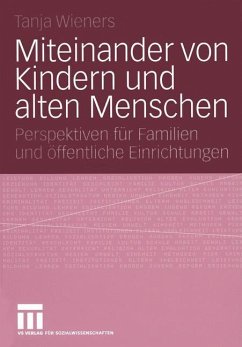 Miteinander von Kindern und alten Menschen - Wieners, Tanja