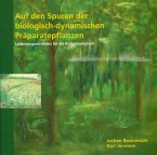 Auf den Spuren der biologisch-dynamischen Präparatepflanzen