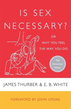 Is Sex Necessary? - Thurber, James; White, E. B.