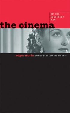 The Cinema, or the Imaginary Man - Morin, Edgar