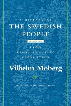A History of the Swedish People: Volume II: From Renaissance to Revolution Volume 2 - Moberg, Vilhelm