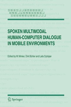 Spoken Multimodal Human-Computer Dialogue in Mobile Environments - Minker, W. / Bühler, Dirk / Dybkjaer, Laila (eds.)