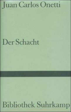 Der Schacht - Onetti, Juan C.