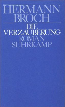 Die Verzauberung / Kommentierte Werkausgabe, 13 Bde. in 17 Tl.-Bdn. Bd.3