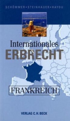 Internationales Erbrecht Frankreich - Schömmer, Hans-Peter; Steinhauer, Thomas; Haydu, Ralph