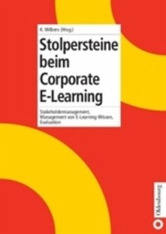 Stolpersteine beim Corporate E-Learning - Wilbers, Karl (Hrsg.)