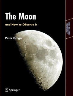 The Moon and How to Observe It - Grego, P.