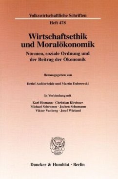 Wirtschaftsethik und Moralökonomik. - Homann, Karl / Kirchner, Christian / Schramm, Michael / Schumann, Jochen / Vanberg, Viktor / Wieland, Josef