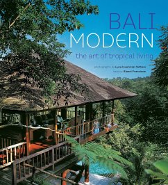 Bali Modern: The Art of Tropical Living - Francione, Gianni; Tettoni, Luca I.