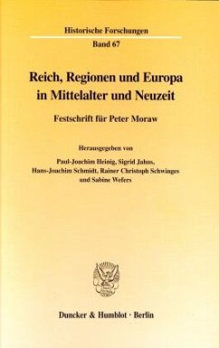 Reich, Regionen und Europa in Mittelalter und Neuzeit - Heinig, Paul-Joachim / Jahns, Sigrid / Schmidt, Hans-Joachim / Schwinges, Rainer Christoph / Wefers, Sabine (Hgg.)