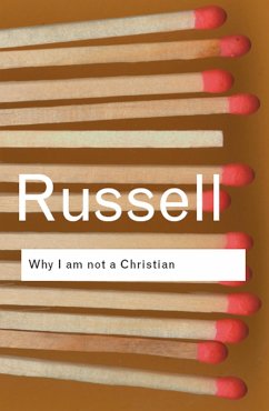 Why I am not a Christian - Russell, Bertrand