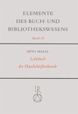 Lehrbuch der Handschriftenkunde / Elemente des Buch- und Bibliothekswesens Bd.10