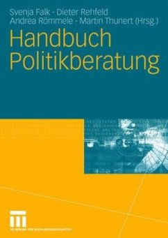 Handbuch Politikberatung - Falk, Svenja / Römmele, Andrea / Rehfeld, Dieter / Thunert, Martin (Hgg.)