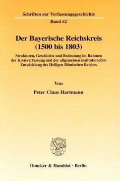 Der Bayerische Reichskreis (1500 bis 1803). - Hartmann, Peter Claus