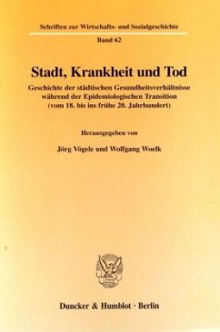 Stadt, Krankheit und Tod. - Vögele, Jörg / Woelk, Wolfgang (Hgg.)