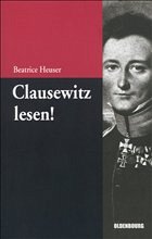 Clausewitz lesen! - Heuser, Beatrice