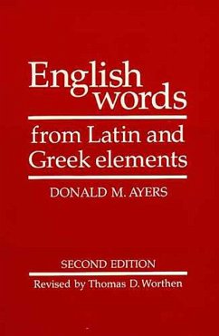 English Words from Latin and Greek Elements - Ayers, Donald M.