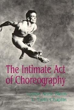 The Intimate Act of Choreography - Blom, Lynne Anne; Chaplin, L Tarin