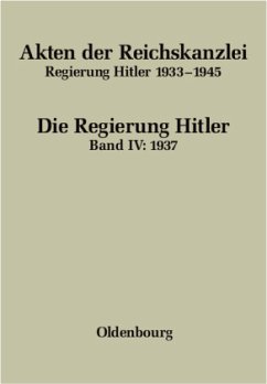 1937 / Akten der Reichskanzlei Regierung Hitler 1933-1938, 4 - Histor. Kommission bei d. Bayerischen Akad. d. Wissenschaften u. f. d. Bundesarchiv (Hrsg.) Hartmannsgruber, Friedrich (Bearb.)