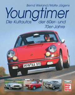 Youngtimer - Die Kultautos der 70er- und 80er- Jahre - Wieland, Bernd; Jürgens, Malte