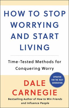 How to Stop Worrying and Start Living - Carnegie, Dale