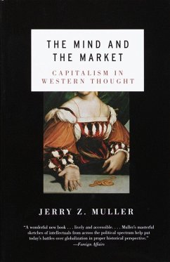 The Mind and the Market: Capitalism in Modern European Thought - Muller, Jerry Z.