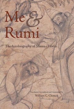 Me and Rumi the Autobiography of Shams-I Tabrizi - Schams-i Tabrizi