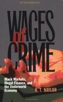 Wages of Crime - Naylor, R T