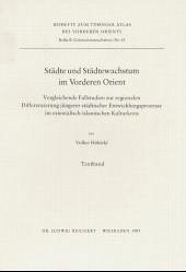 Städte und Städtewachstum im Vorderen Orient / Tübinger Atlas des Vorderen Orients (TAVO), Beihefte Reihe B, Bd.61 - Höhfeld, Volker