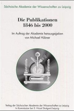 Die Publikationen von 1846 bis 2000 - Hübner, Michael / Sächsische Akademie der Wissenschaften zu Leipzig