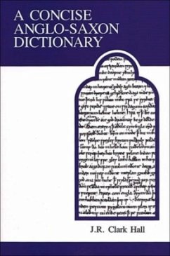 A Concise Anglo-Saxon Dictionary - Clark Hall, J.R.