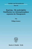 Repricing - Die nachträgliche Modifikation von Aktienoptionsplänen zugunsten des Managements.