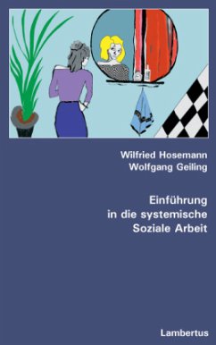 Einführung in die systemische Soziale Arbeit - Hosemann, Wilfried; Geiling, Wolfgang